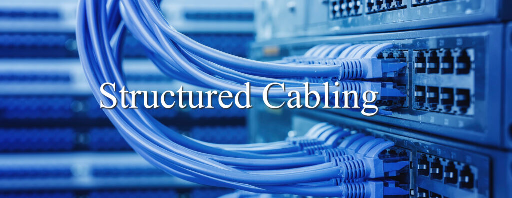 WHAT IS STRUCTURED CABLING?